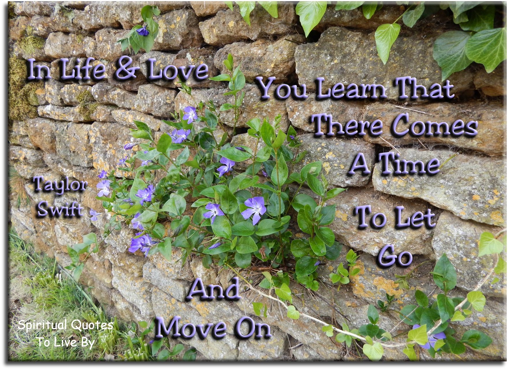 Taylor Swift quote - In life and love, you learn that there comes a time to let go and move on. - Spiritual Quotes To Live By