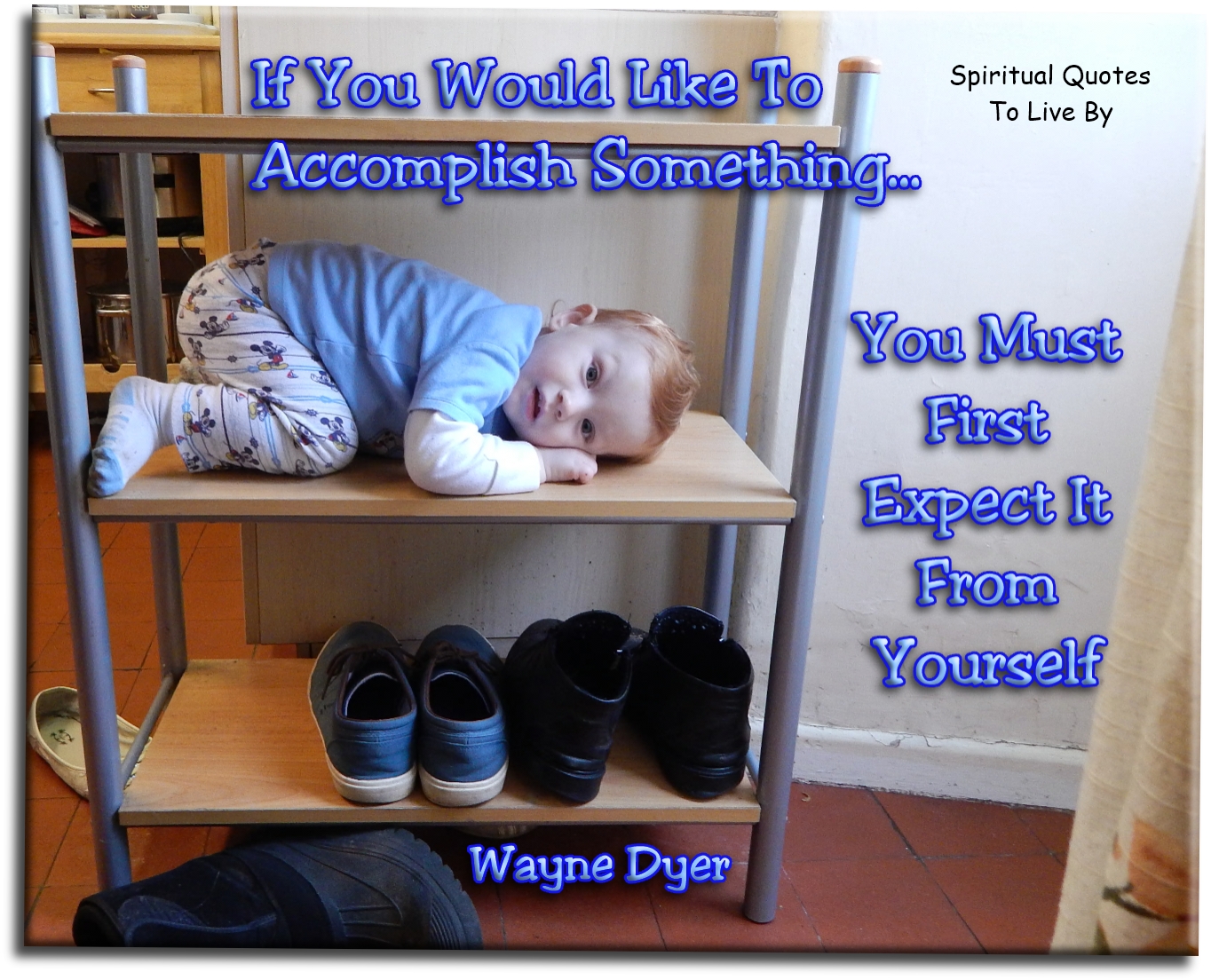 Wayne Dyer quote - If you would like to accomplish something, you must first expect it from yourself. - Spiritual Quotes To Live By