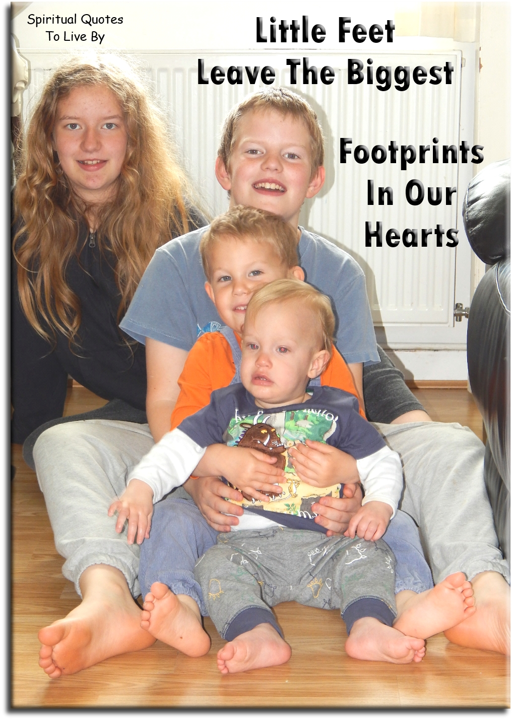 Family saying - Little feet leave the biggest footprints in our hearts - Spiritual Quotes To Live By