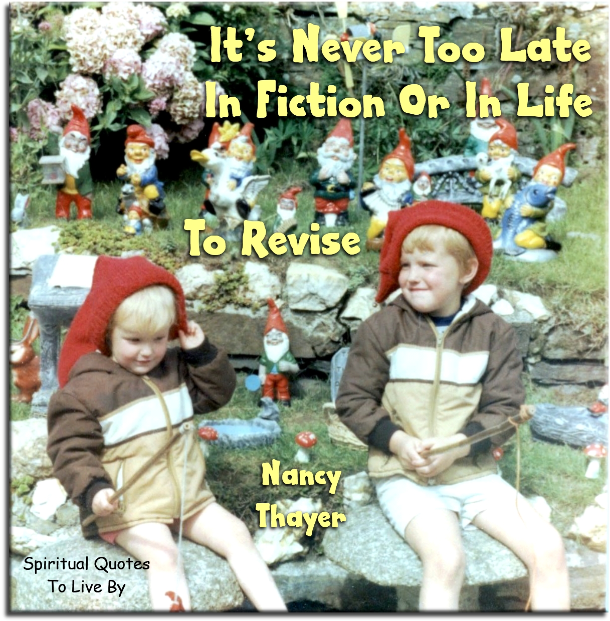 Nancy Thayer quote - It's never too late in fiction or in life to revise - Spiritual Quotes To Live By Nancy Thayer quote - It's never too late in fiction or in life to revise - Spiritual Quotes To Live By