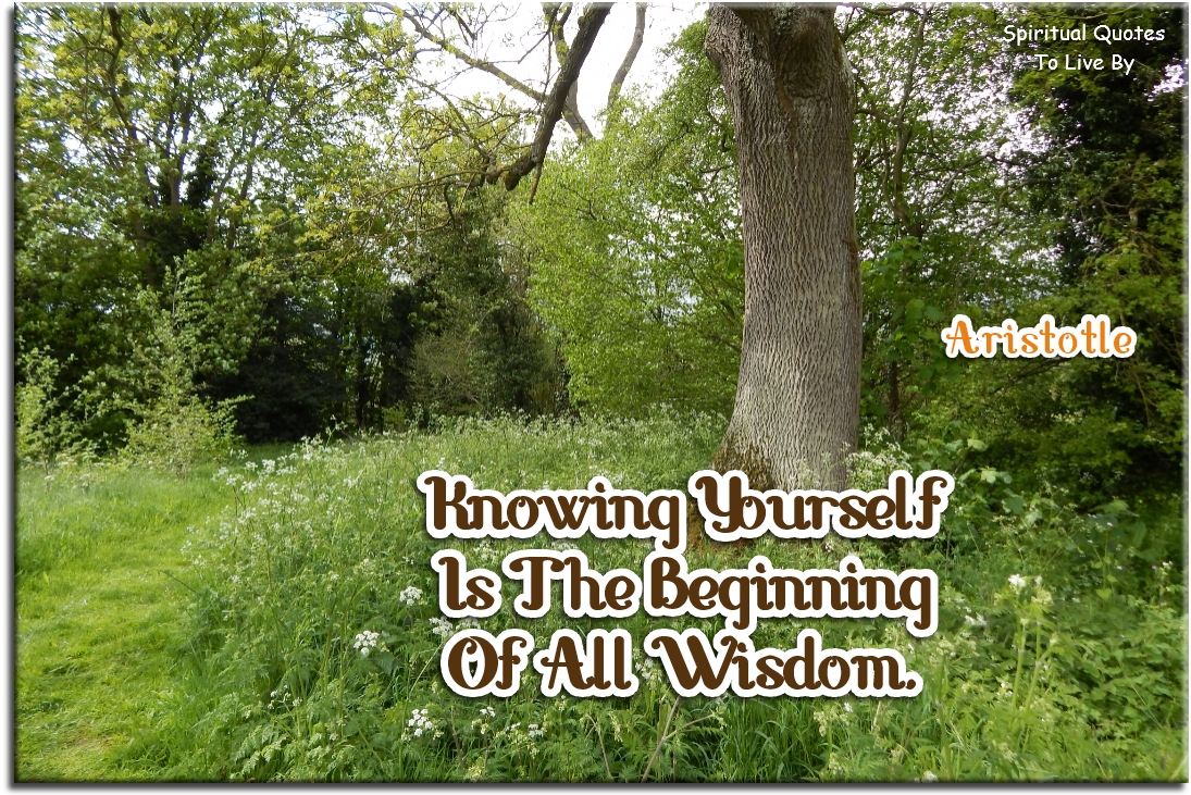Aristotle quote - Knowing yourself is the beginning of all wisdom. - Spiritual Quotes To Live By