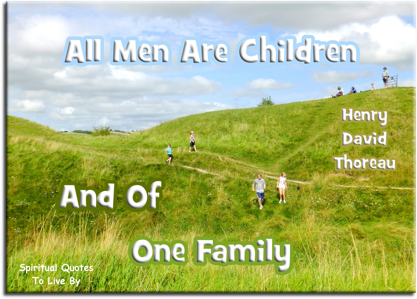 Henry David Thoreau quote - All men are children and of one family - Spiritual Quotes To Live By