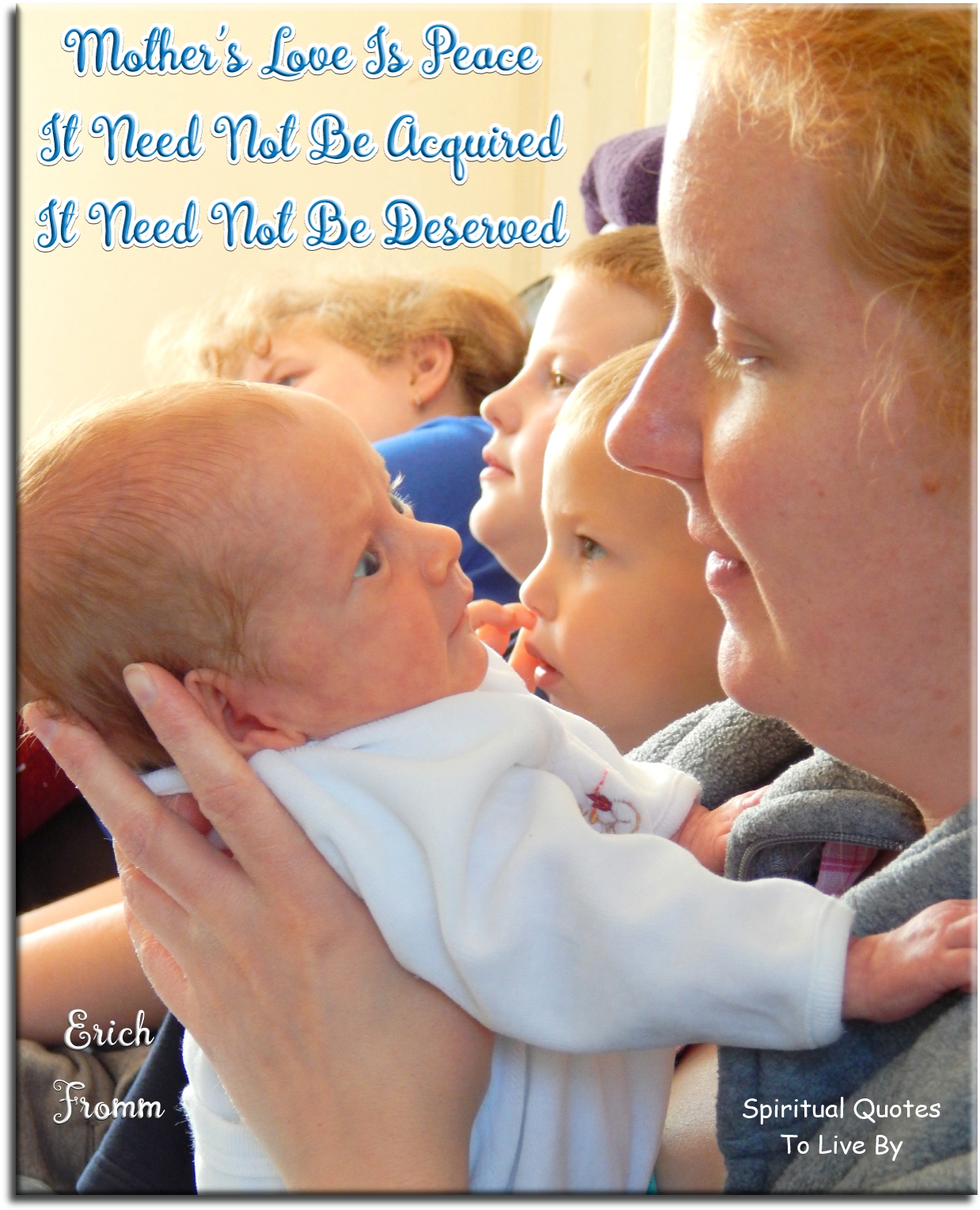 Erich Fromm quote - Mother’s love is peace. It need not be acquired, it need not be deserved. - Spiritual Quotes To Live By