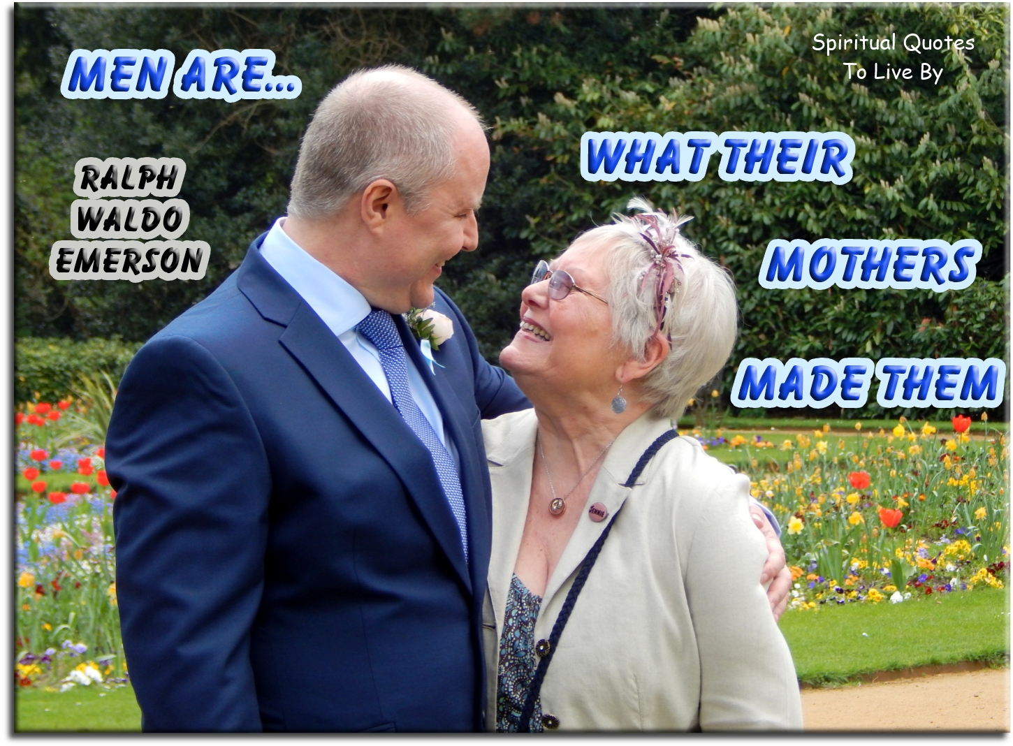 Ralph Waldo Emerson quote - Men are what their mothers made them. - Spiritual Quotes To Live By