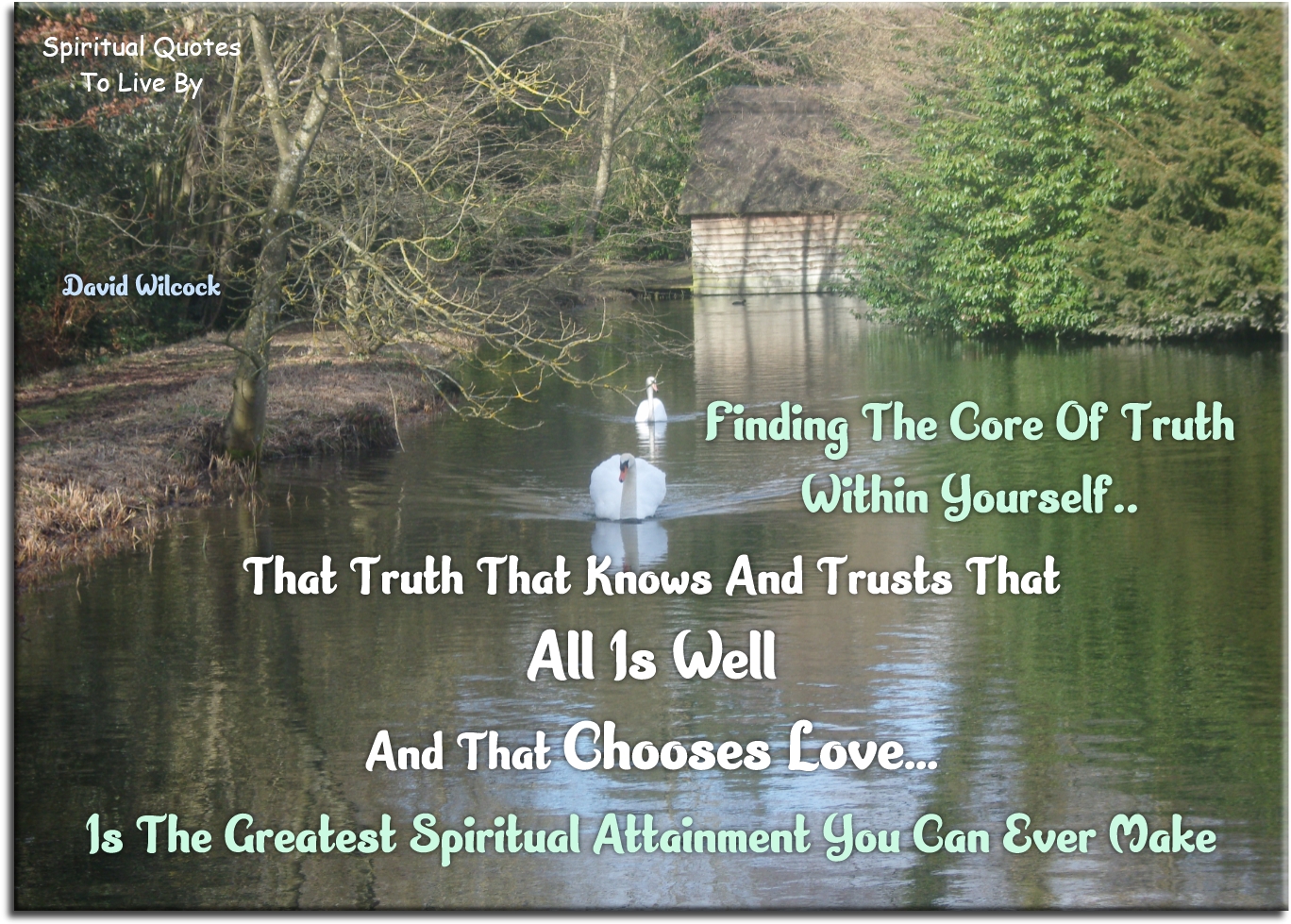 David Wilcock quote - Finding that core of truth within yourself.. That truth that knows and trusts that All Is Well, and that chooses Love.. Is the greatest spiritual attainment you can ever make. - Spiritual Quotes To Live By