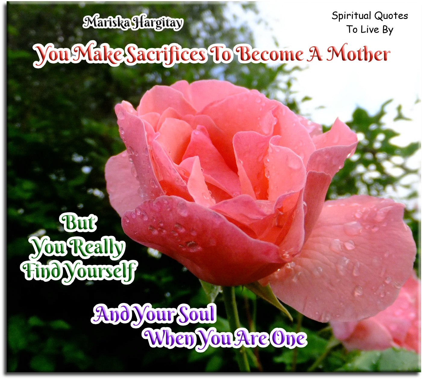 Mariska Hargitay quote - You make sacrifices to become a mother. But you really find yourself and your Soul when you are one. - Spiritual Quotes To Live By