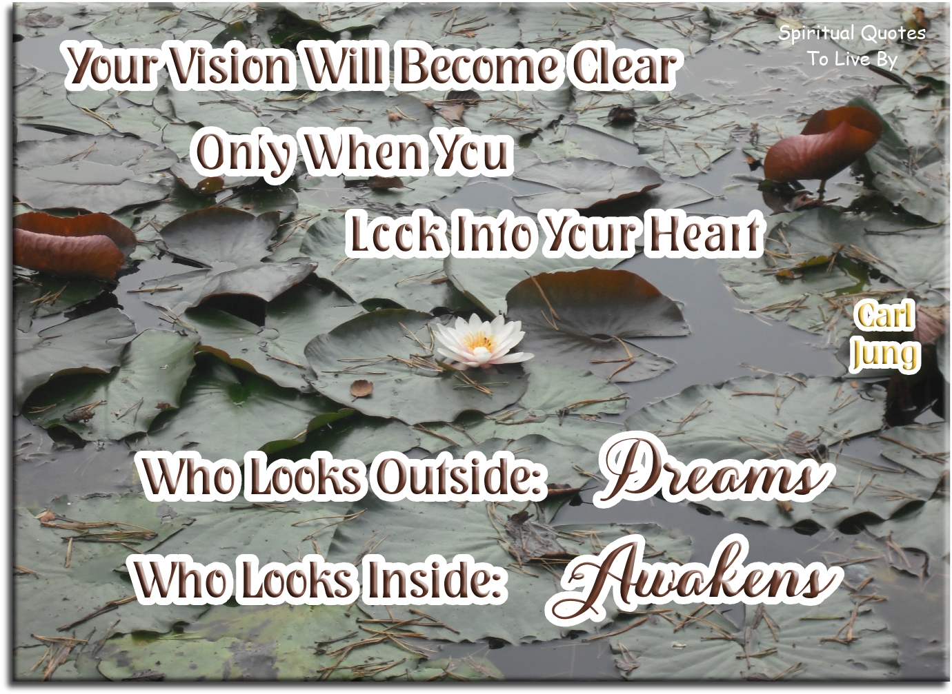 Carl Jung quote - Your vision will become clear only when you look into tyour heart... - Spiritual Quotes To Live By