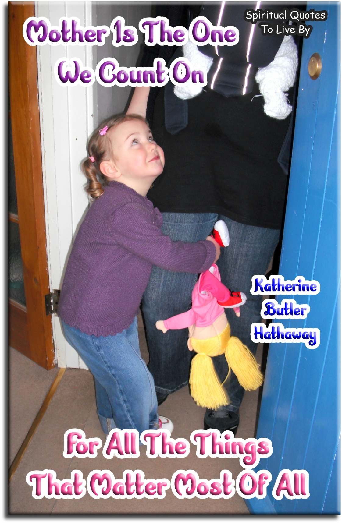 Katherine Butler Hathaway quote - Mother is the one we count on for all the things that matter most of all. - Spiritual Quotes To Live By