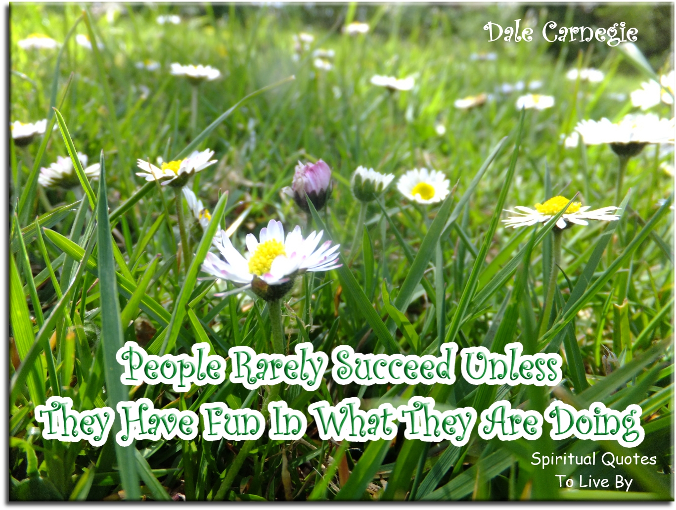 Dale Carnegie quote - People rarely succeed unless they have fun in what they are doing. - Spiritual Quotes To Live By