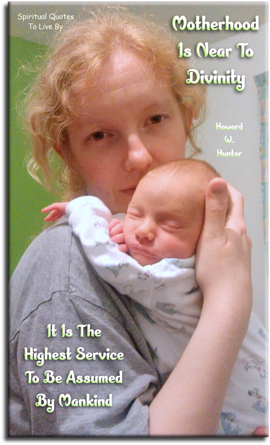 Howard W Hunter quote - Motherhood is near to divinity. It is the highest service to be assumed by mankind. - Spiritual Quotes To Live By