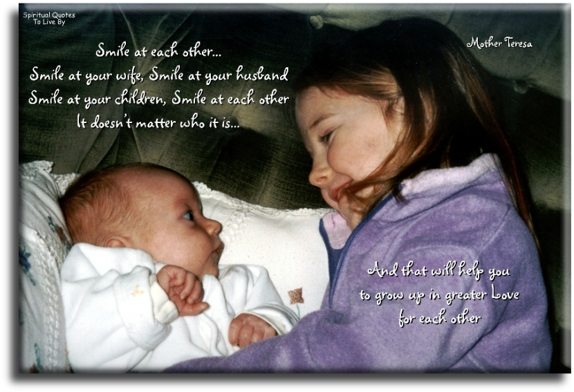 Mother Teresa quote - Smile at each other - Spiritual Quotes To Live By