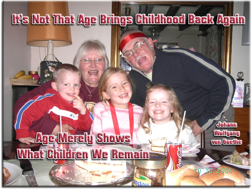 Johann Wolfgang von Goethe quote - It’s not that age brings childhood back again, age merely shows what children we remain. - Spiritual Quotes To Live By
