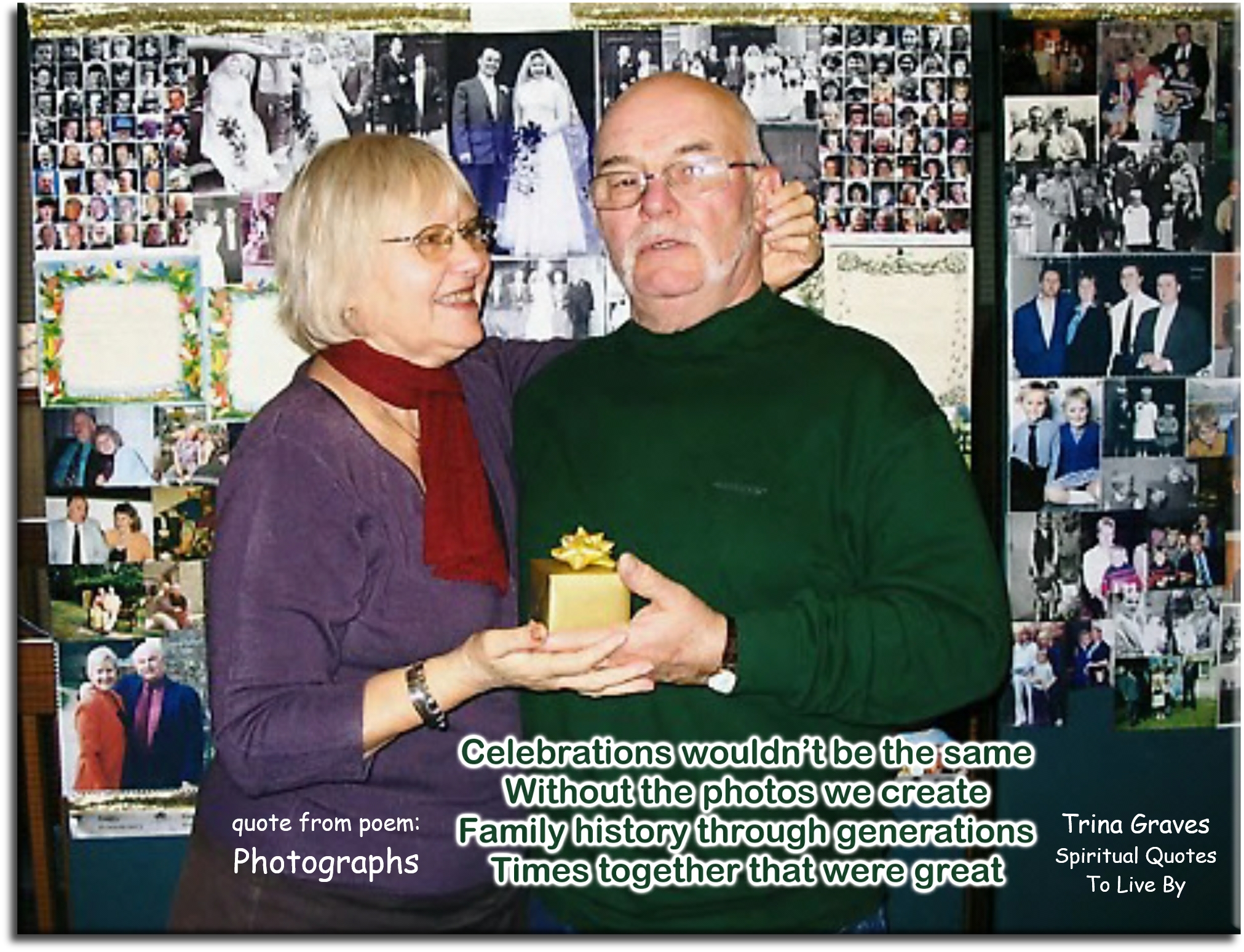 Trina Graves quote - Celebrations wouldn't be the same without the photos we create, family history through generations, times together that were great - Spiritual Quotes To Live By