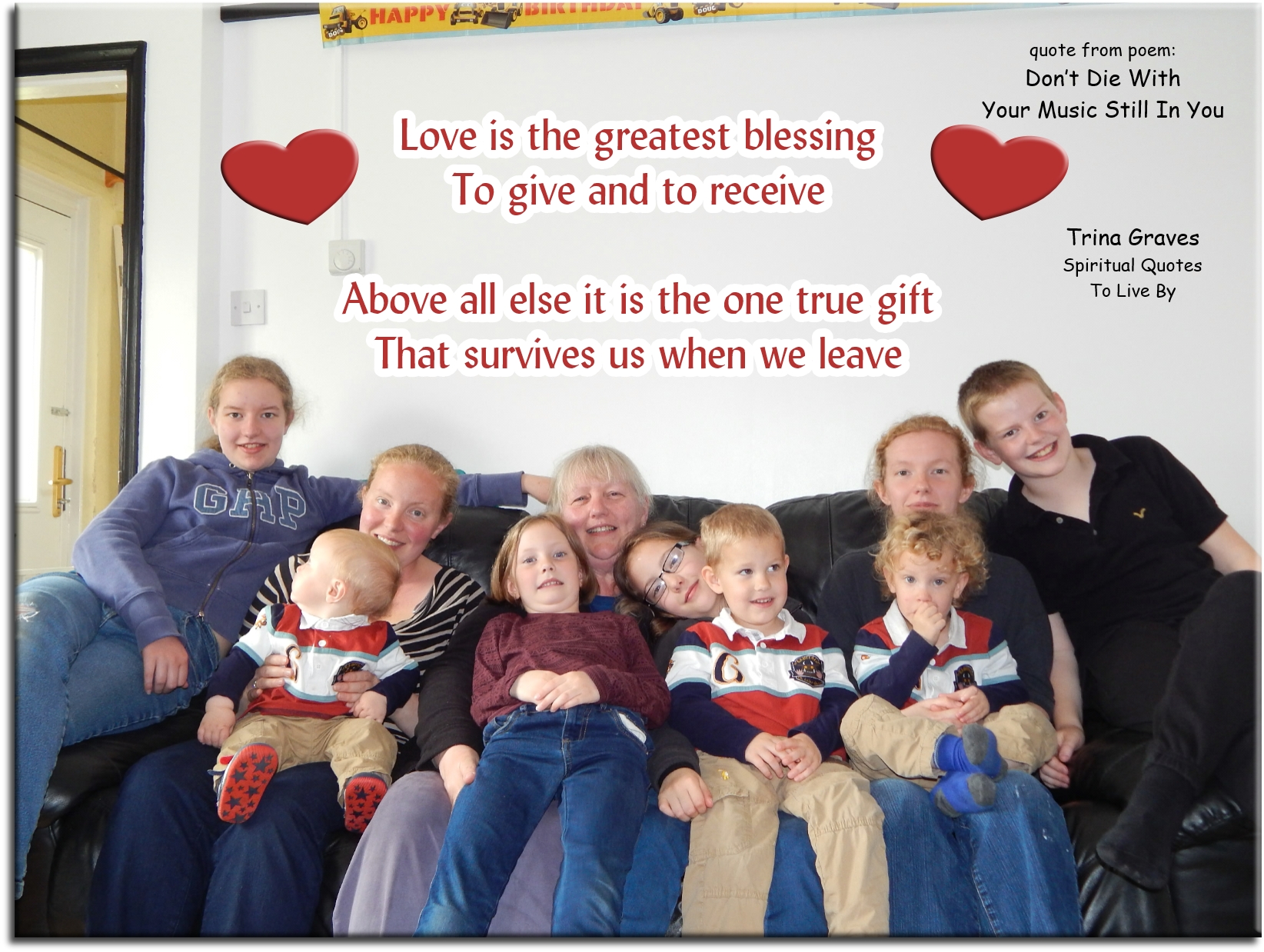 Trina Graves quote - Love is the greatest blessing to give and to receive, Above all else it is the one true gift, That survives us when we leave. - Spiritual Quotes To Live By