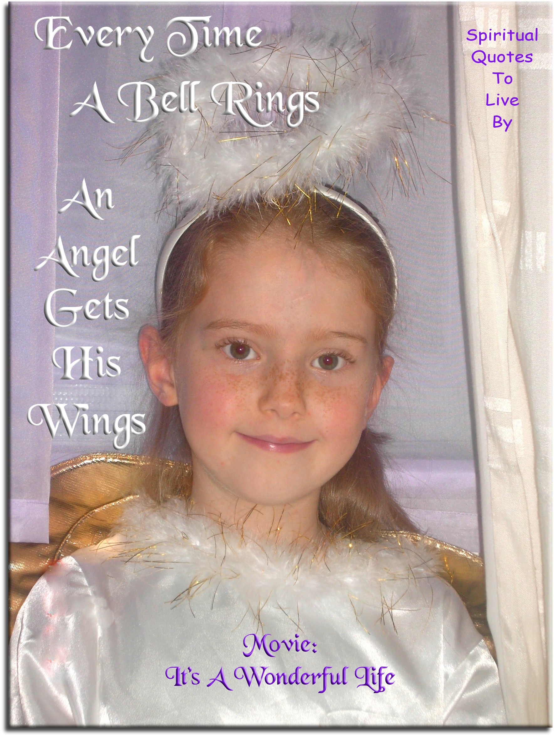 Movie: It's A Wonderful Life quote - Every time a bell rings an angel gets his wings. - Spiritual Quotes To Live By