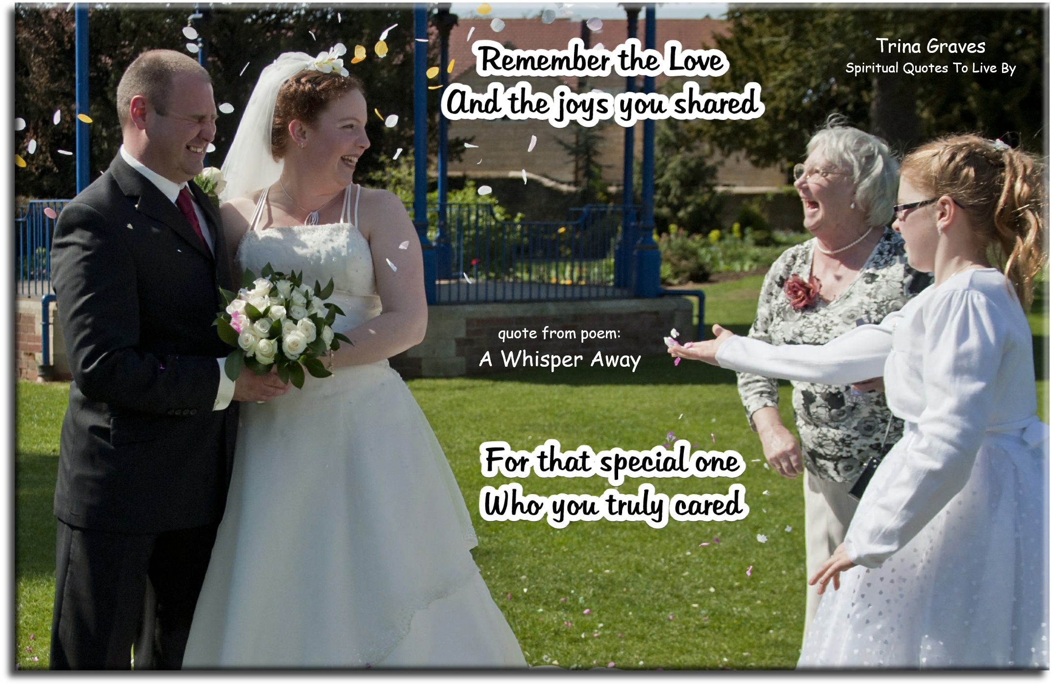 Trina Graves quote - Remember the Love And the Joys you shared For that special one Who you truly cared - Spiritual Quotes To Live By