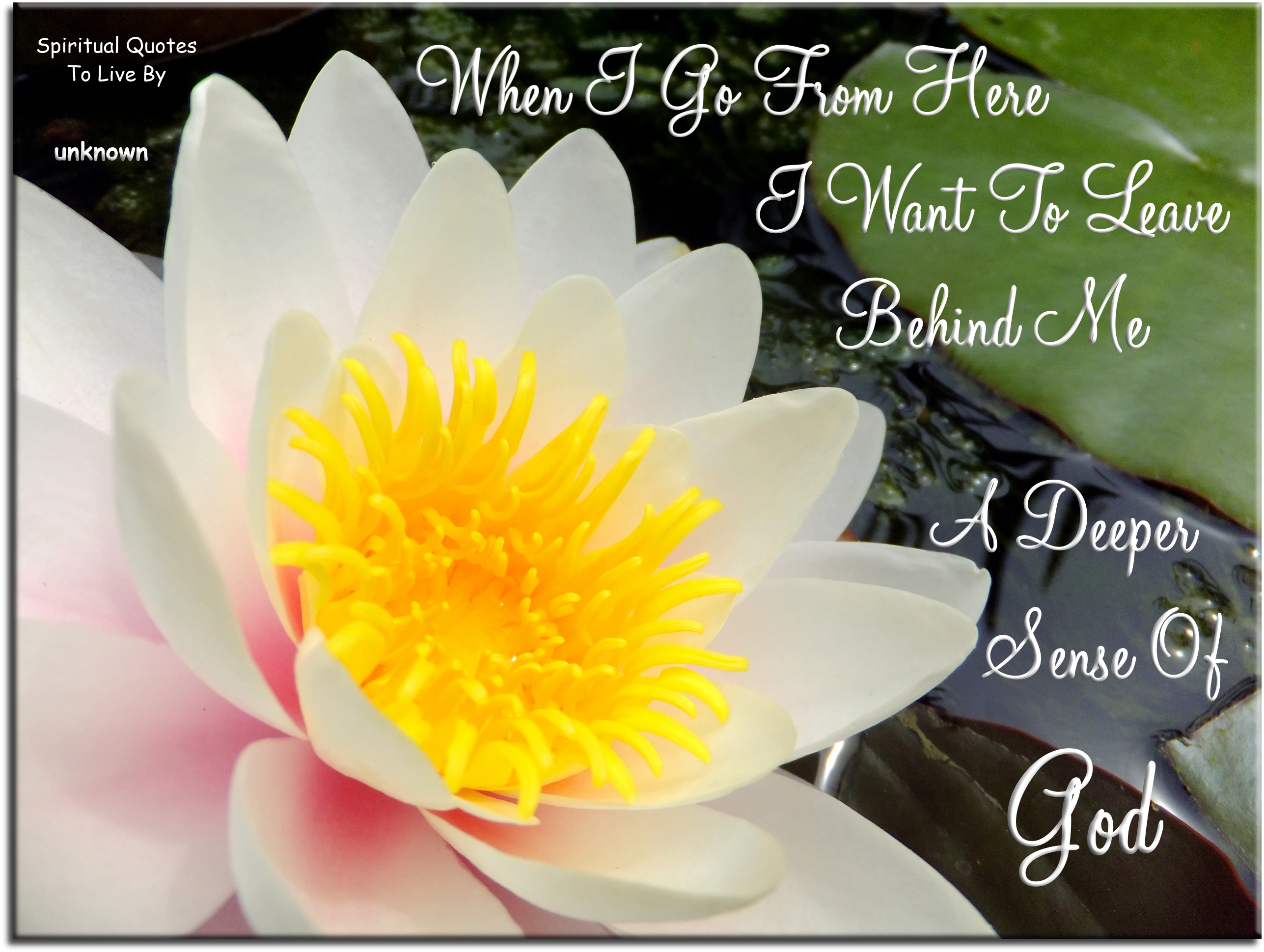 When I go from here, I want to leave behind me a deeper sense of God. - Spiritual Quotes To Live By