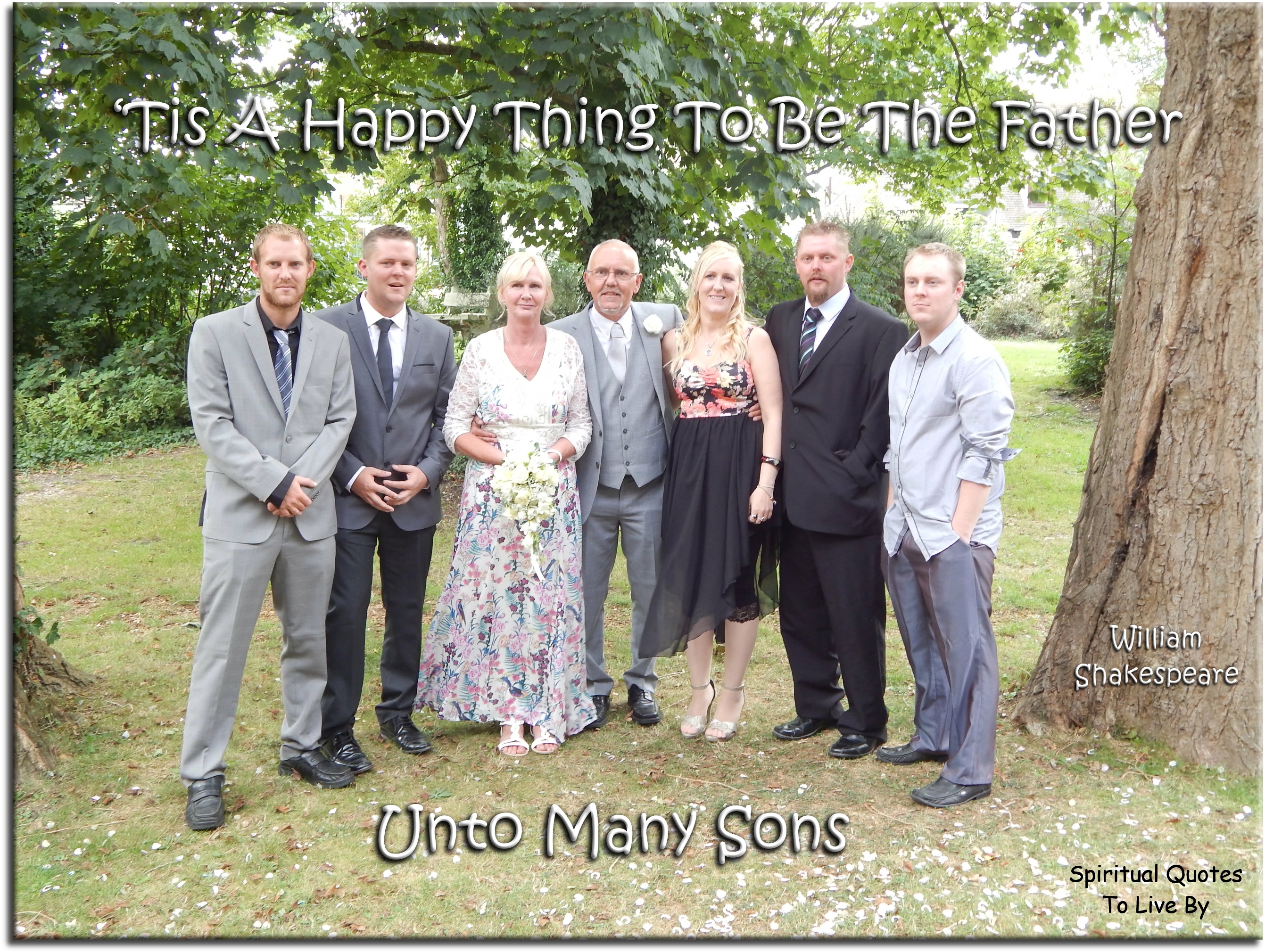 William Shakespeare quote - ‘Tis a happy thing to be the father unto many sons. - Spiritual Quotes To Live By