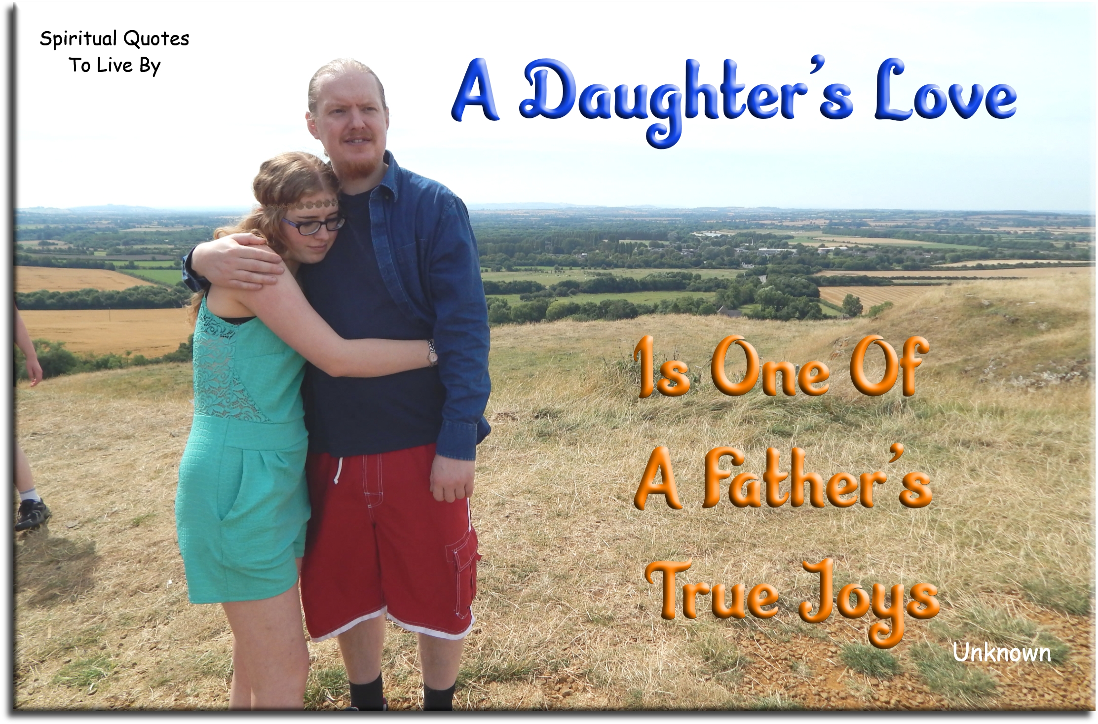 A daughter’s love is one of a father’s true joys. - Spiritual Quotes To Live By