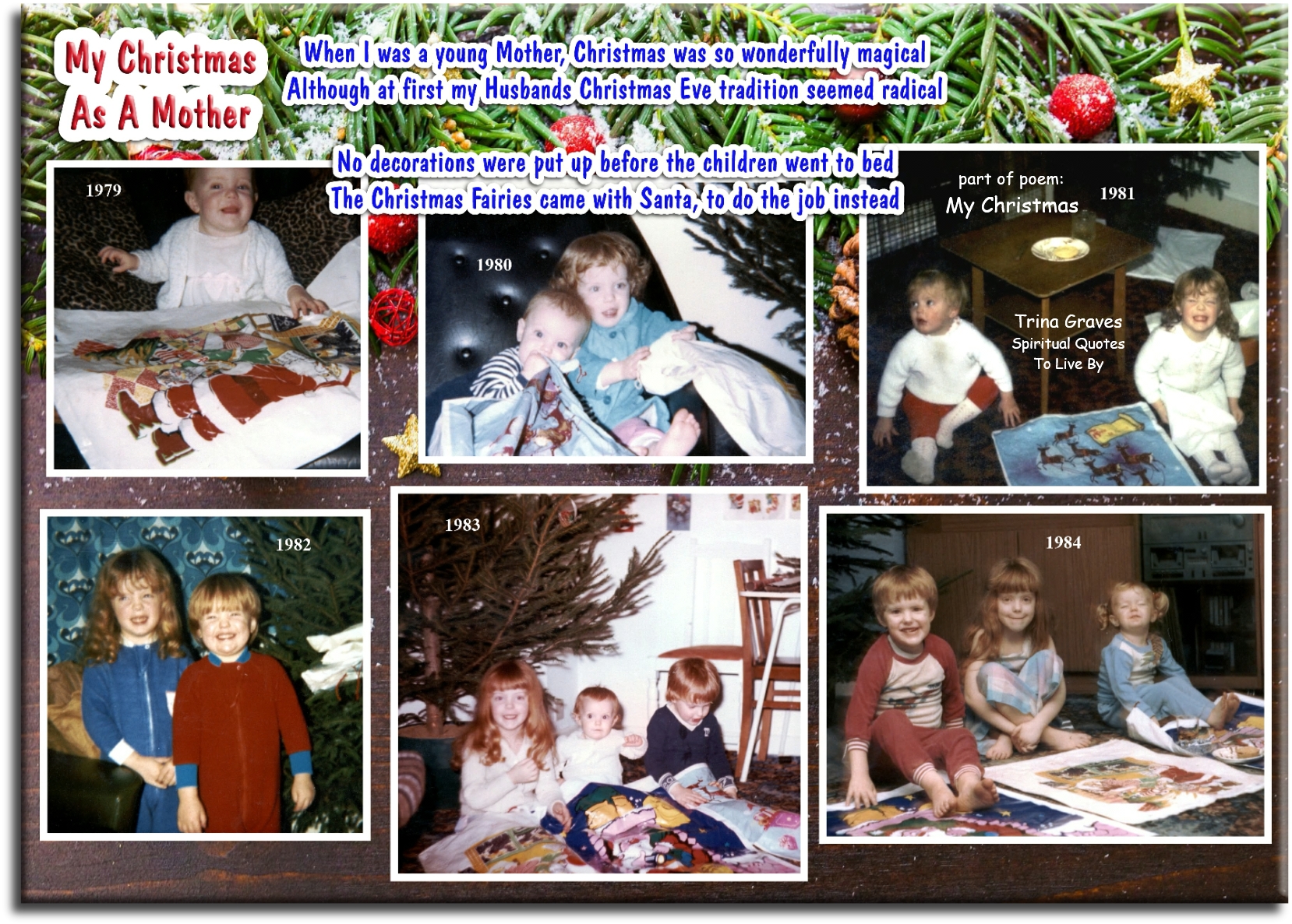 Trina Graves quote - When I was a young Mother, Christmas was so wonderfully magical Although at first my Husbands Christmas Eve tradition seemed radical No decorations were put up before the children went to bed The Christmas Fairies came with Santa, to do the job instead - Spiritual Quotes To Live By