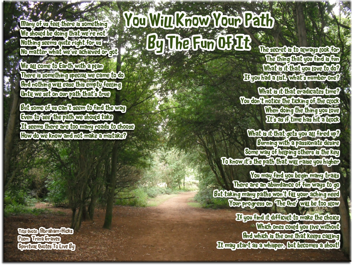 You Will Know Your Path By The Fun Of It - part of Abraham Hicks quote poem by Trina Graves - Spiritual Quotes To Live By