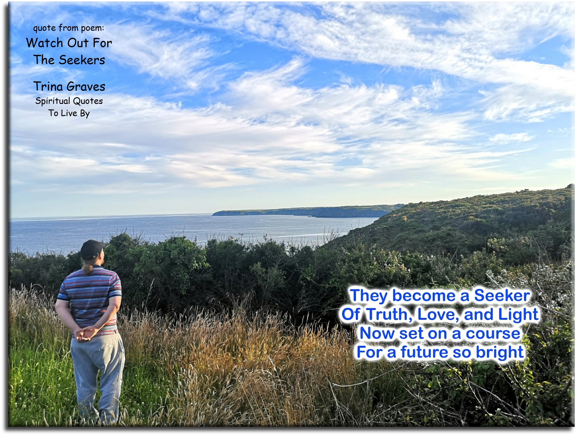 Trina Graves quote - They become a Seeker Of Truth, Love and Light, Now set on a course For a future so bright - Spiritual Quotes To Live By