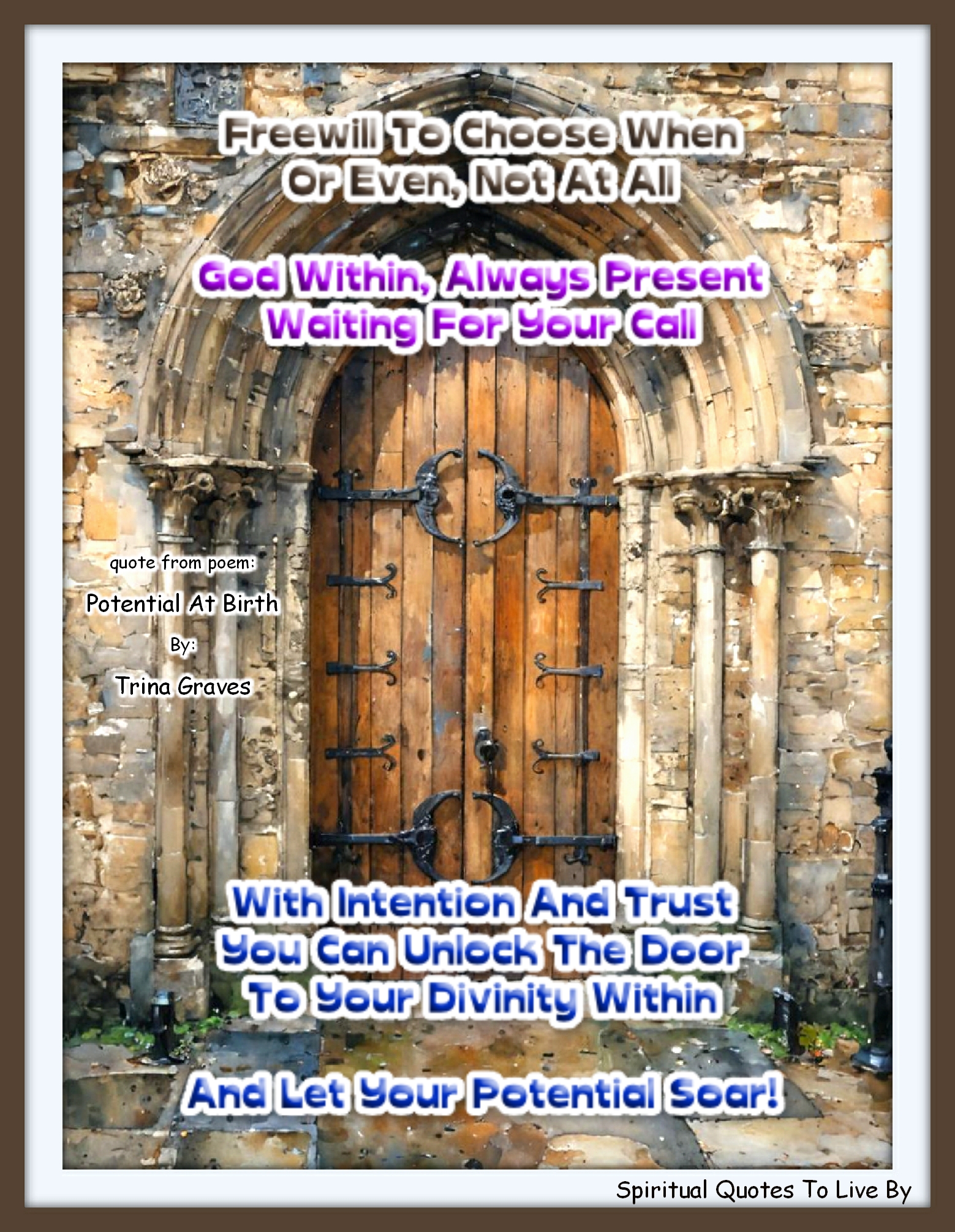 Trina Graves quote - Freewill to choose when Or even, not at all God Within, Always Present Waiting for your call - Spiritual Quotes To Live By