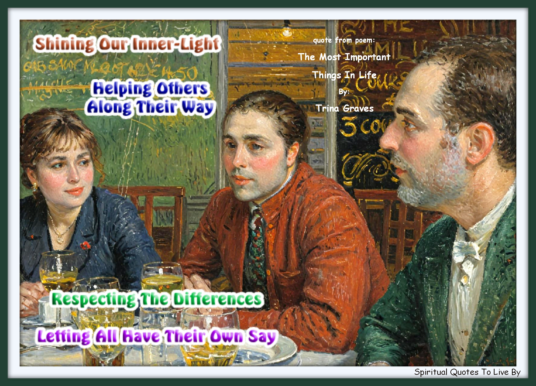 Trina Graves quote - Shining our Inner-Light Helping others along their way Respecting the differences Letting all have their own say - Spiritual Quotes To Live By