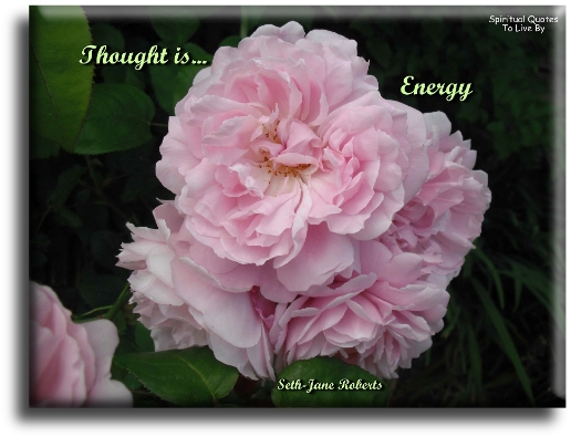 Seth-Jane Roberts quote - Thought is energy. - Spiritual Quotes To Live By