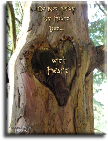 Do not pray by heart, but with heart - Spiritual Quotes To Live By