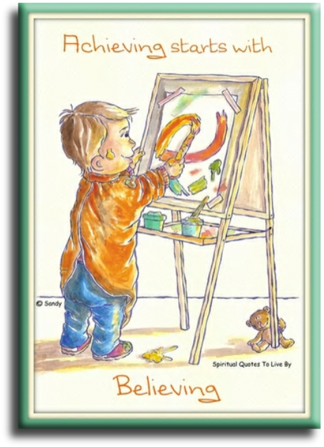 Achieving starts with believing. - Spiritual Quotes To Live By