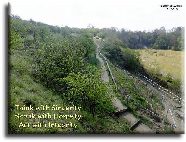 Speak with honesty. Think with sincerity. Act with integrity. - Spiritual Quotes To Live By