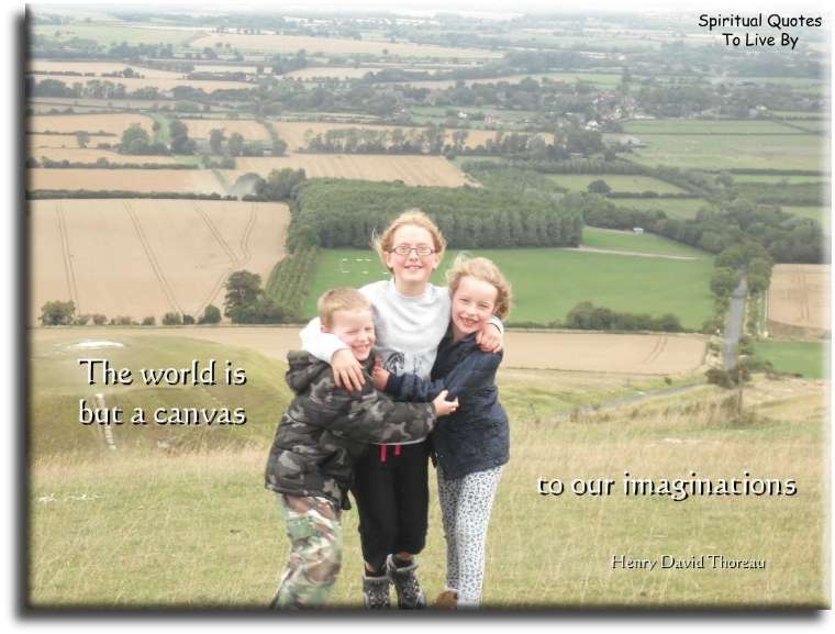 Henry David Thoreau quote - This world is but a canvas to our imaginations. - Spiritual Quotes To Live By